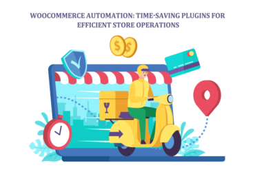 WooCommerce AutomationTime-Saving Plugins for Efficient Store Operations